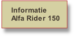 Informatie
Alfa Rider 150